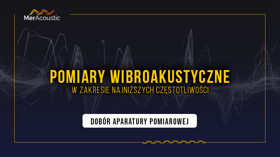Pomiary wibroakustyczne w zakresie najniższych częstotliwości