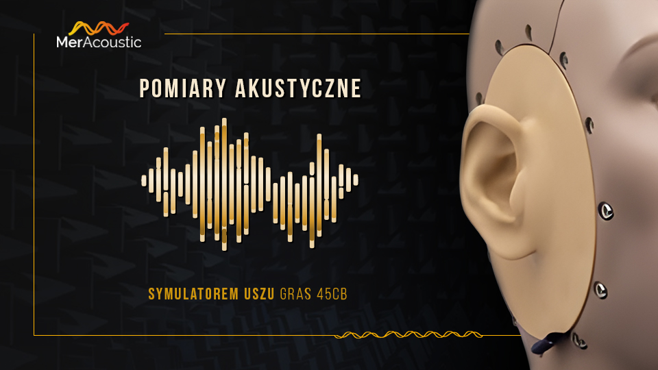 Pomiary akustyczne z wykorzystaniem symulatora uszu GRAS 45CB
