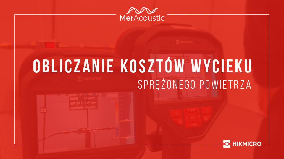 Obliczanie kosztów wycieków sprężonego powietrza - kamera akustyczna Hikmiro