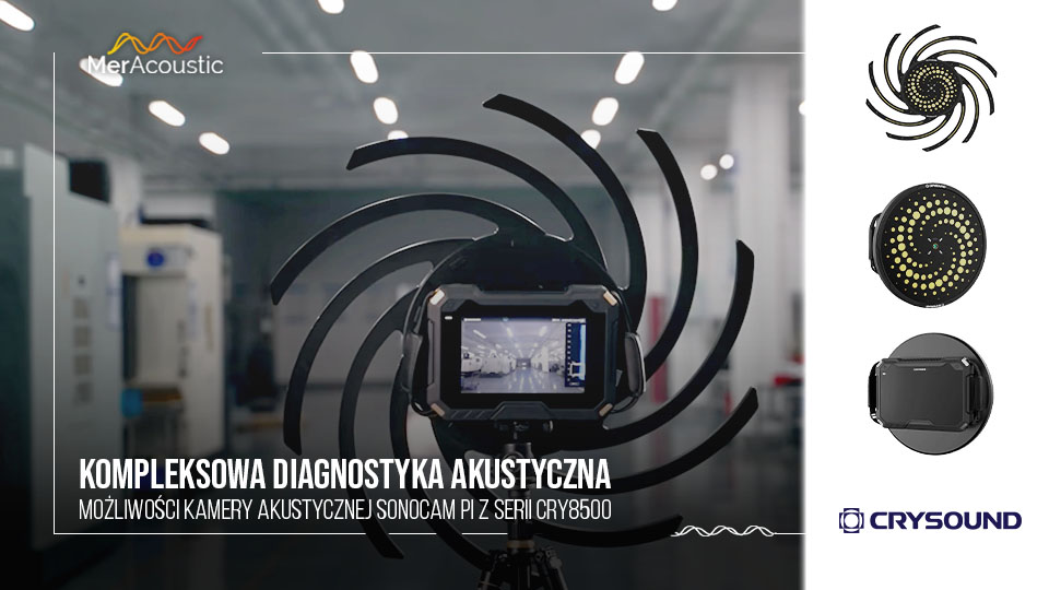 Kompleksowa diagnostyka akustyczna. Możliwości kamery akustycznej SonoCam Pi z serii CRY8500