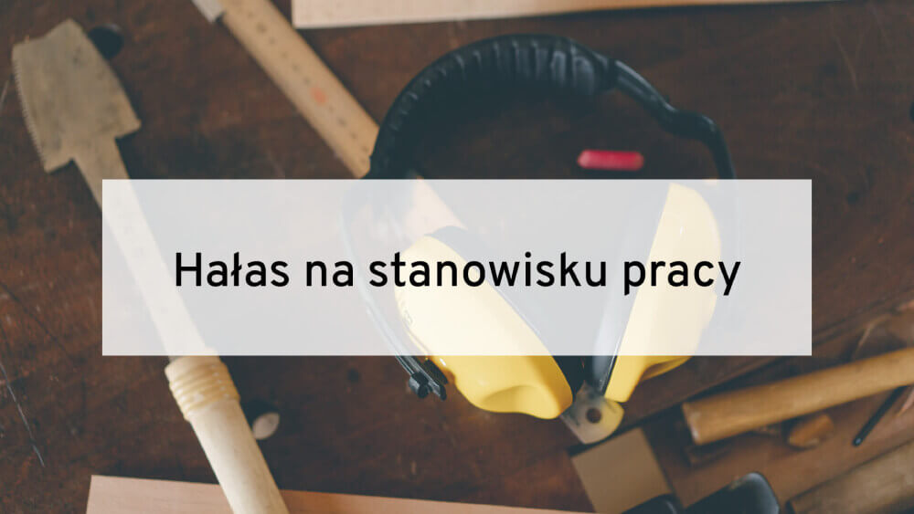 Pomiary hałasu na stanowisku pracy - najważniejsze informacje
