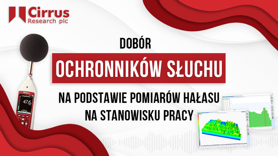 Dobór ochronników słuchu na podstawie pomiarów hałasu na stanowisku pracy